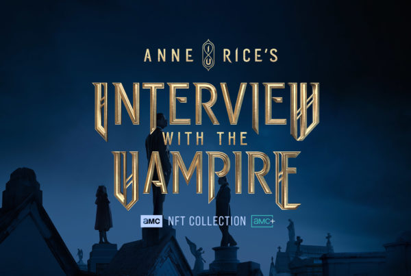 Anne Rice AMC+ - Interview with the Vampire - NFT Collection - Featured